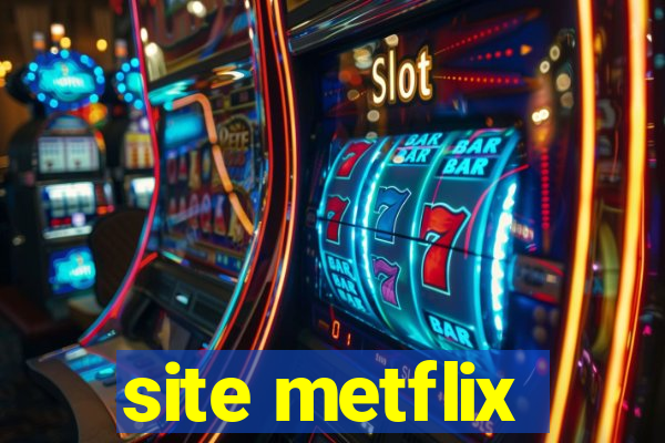 site metflix